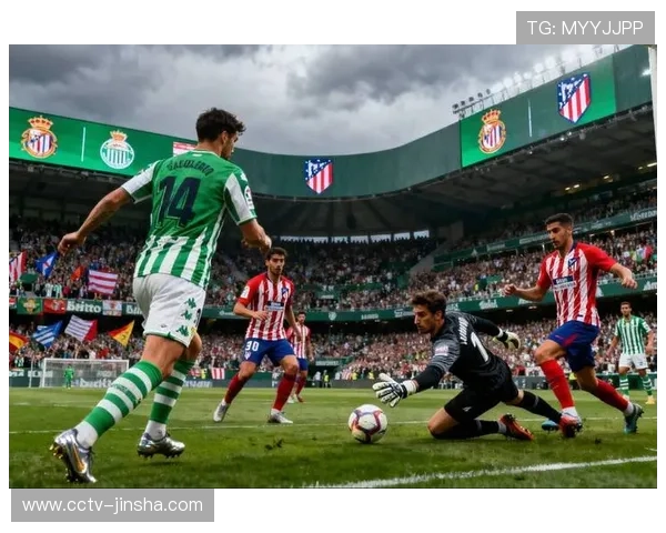 贝蒂斯迎战塞维利亚,安达卢西亚德比一触即发